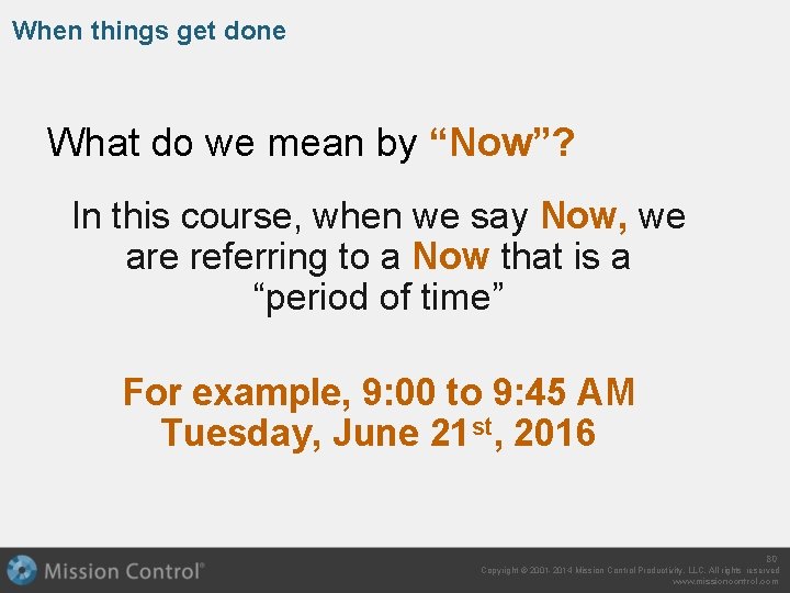 When things get done What do we mean by “Now”? In this course, when