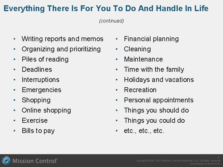 Everything There Is For You To Do And Handle In Life (continued) • •