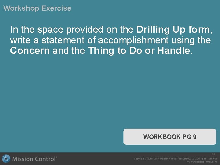 Workshop Exercise In the space provided on the Drilling Up form, write a statement