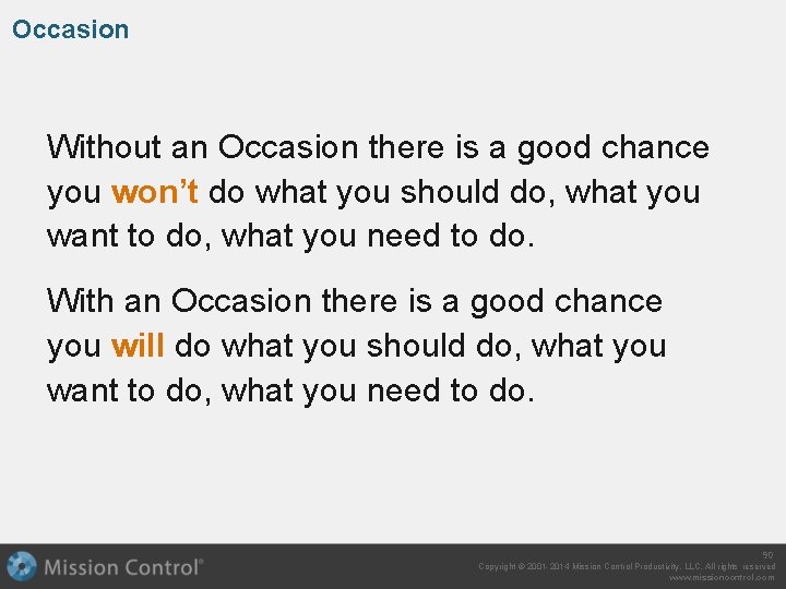 Occasion Without an Occasion there is a good chance you won’t do what you