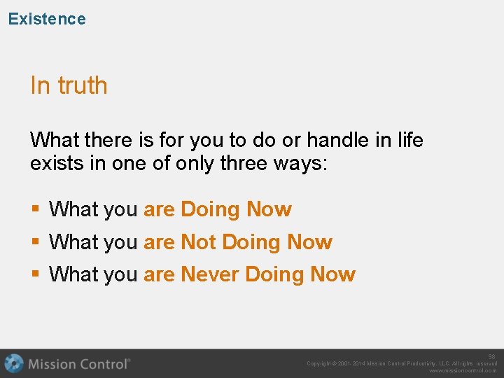 Existence In truth What there is for you to do or handle in life