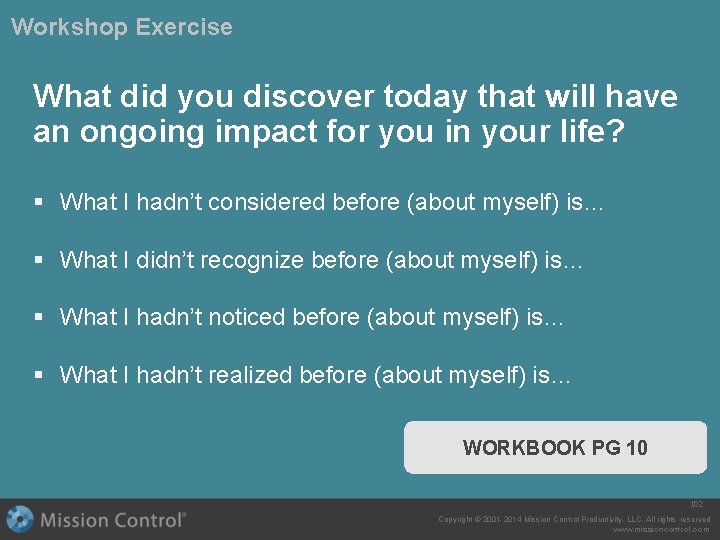 Workshop Exercise What did you discover today that will have an ongoing impact for