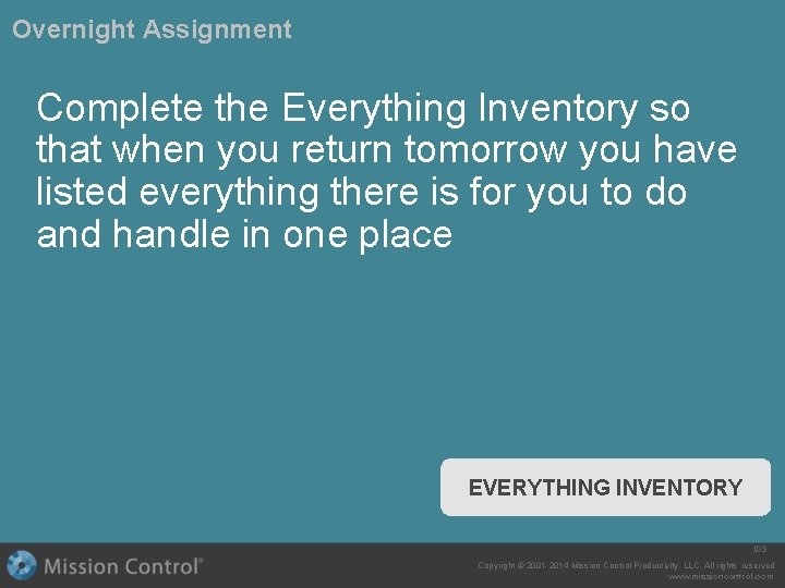 Overnight Assignment Complete the Everything Inventory so that when you return tomorrow you have