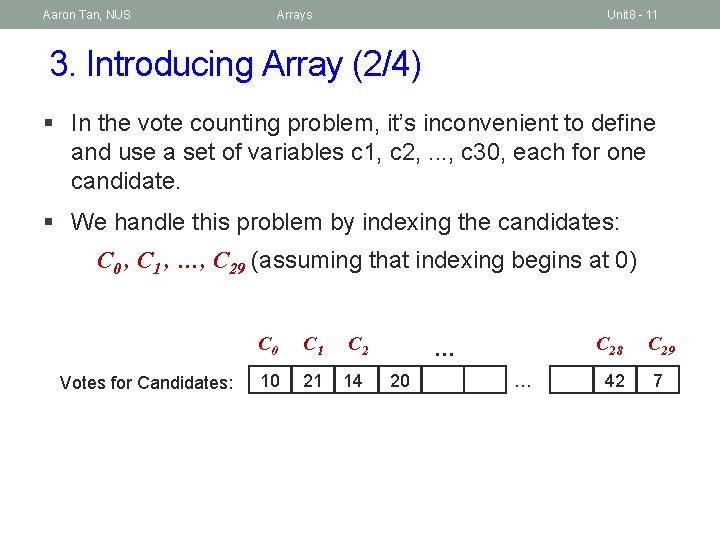 Aaron Tan, NUS Arrays Unit 8 - 11 3. Introducing Array (2/4) § In