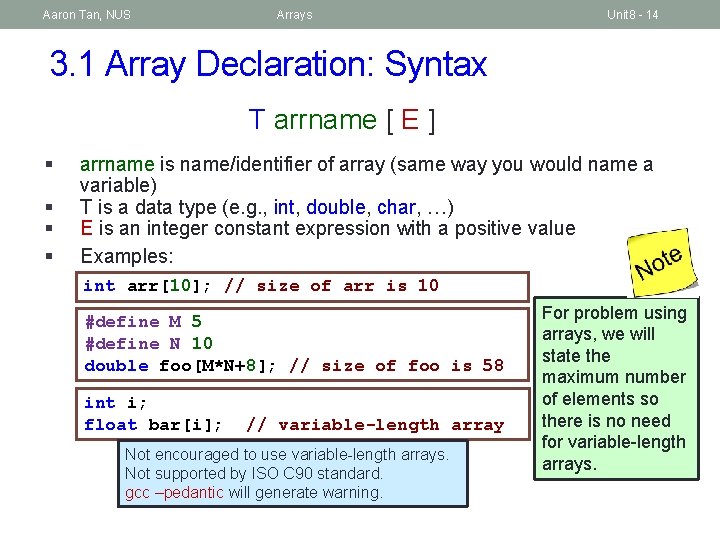 Aaron Tan, NUS Arrays Unit 8 - 14 3. 1 Array Declaration: Syntax T