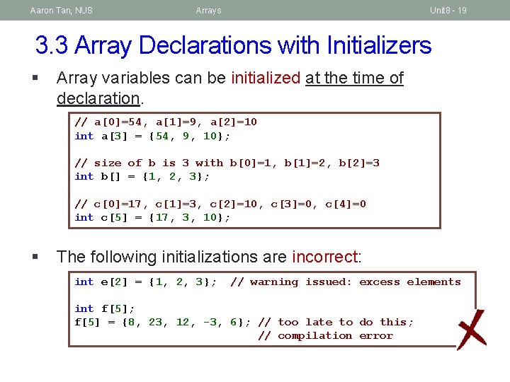 Aaron Tan, NUS Arrays Unit 8 - 19 3. 3 Array Declarations with Initializers