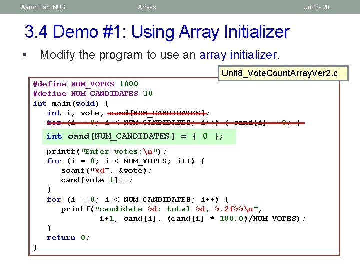 Aaron Tan, NUS Arrays Unit 8 - 20 3. 4 Demo #1: Using Array