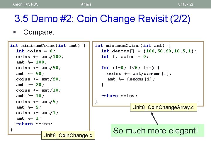 Aaron Tan, NUS Arrays Unit 8 - 22 3. 5 Demo #2: Coin Change