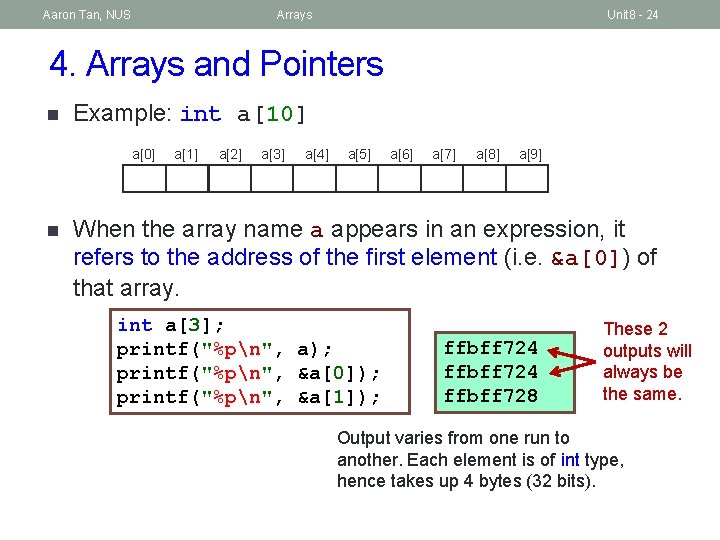 Aaron Tan, NUS Arrays Unit 8 - 24 4. Arrays and Pointers n Example: