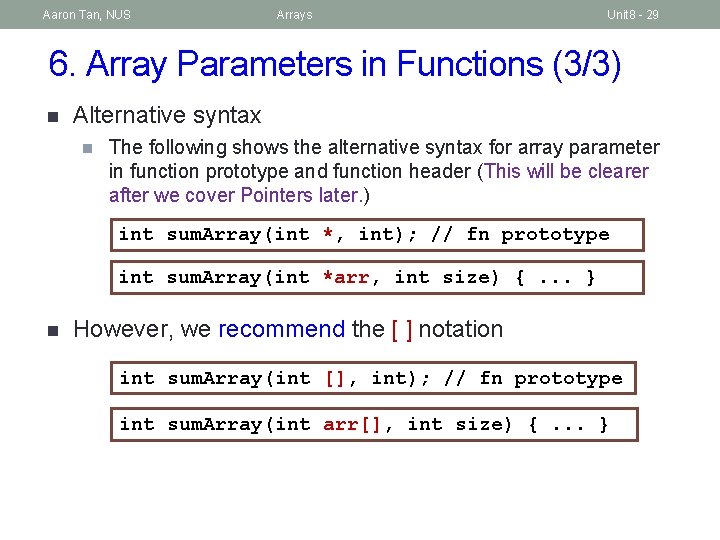 Aaron Tan, NUS Arrays Unit 8 - 29 6. Array Parameters in Functions (3/3)