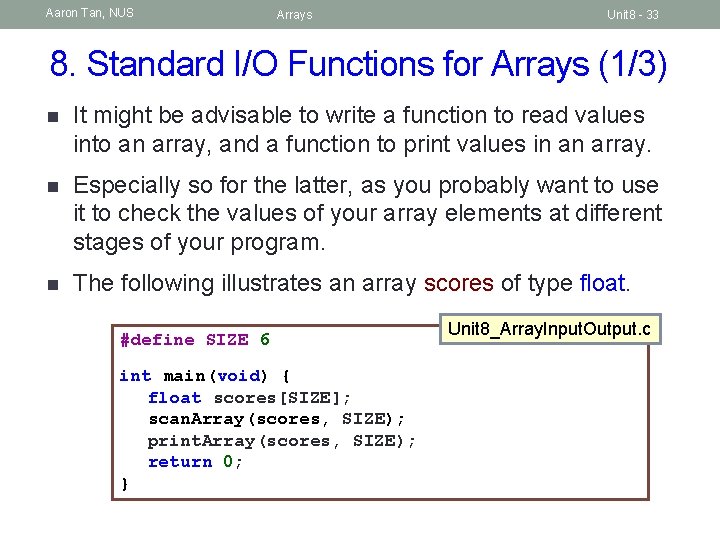 Aaron Tan, NUS Arrays Unit 8 - 33 8. Standard I/O Functions for Arrays