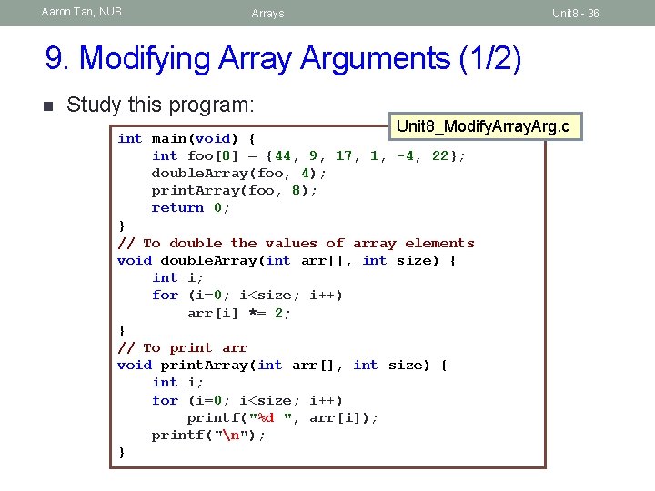 Aaron Tan, NUS Arrays Unit 8 - 36 9. Modifying Array Arguments (1/2) n