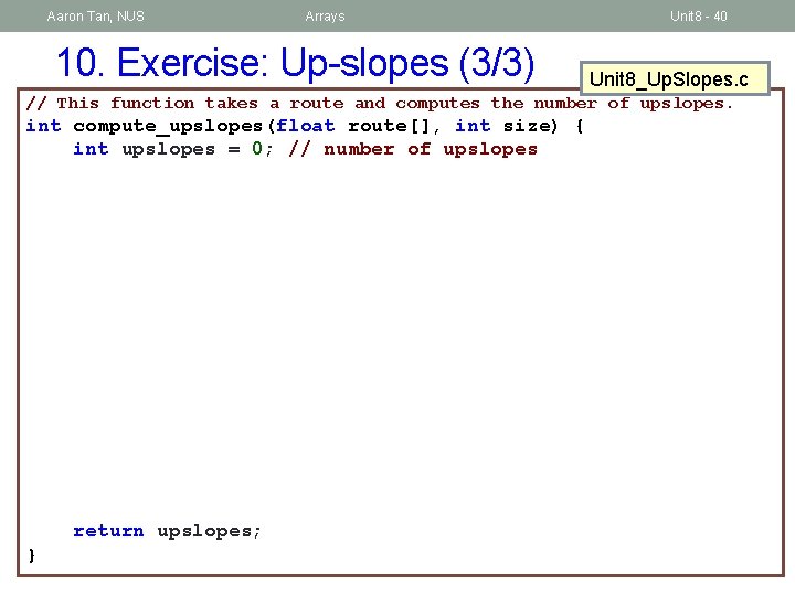 Aaron Tan, NUS Arrays 10. Exercise: Up-slopes (3/3) Unit 8 - 40 Unit 8_Up.