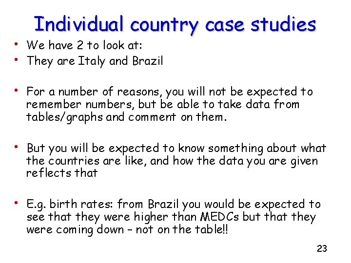 Individual country case studies • We have 2 to look at: • They are