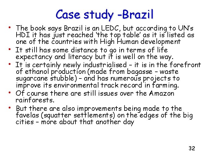 Case study -Brazil • The book says Brazil is an LEDC, but according to