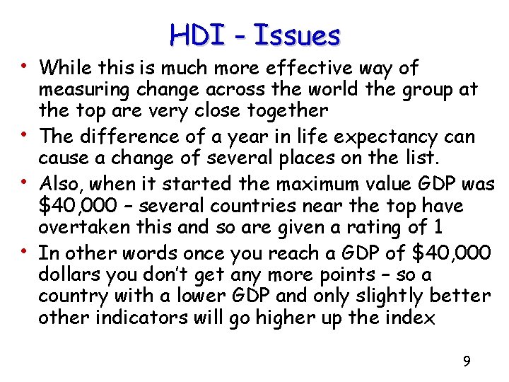 HDI - Issues • While this is much more effective way of • •