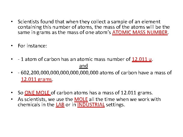  • Scientists found that when they collect a sample of an element containing