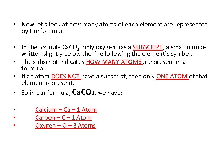  • Now let’s look at how many atoms of each element are represented