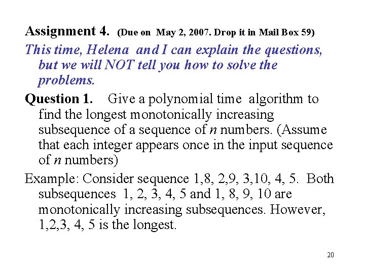 Assignment 4. (Due on May 2, 2007. Drop it in Mail Box 59) This