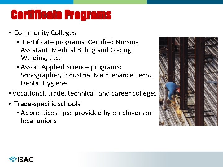 Certificate Programs • Community Colleges • Certificate programs: Certified Nursing Assistant, Medical Billing and