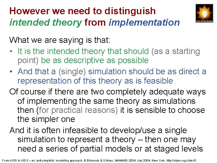 However we need to distinguish intended theory from implementation What we are saying is
