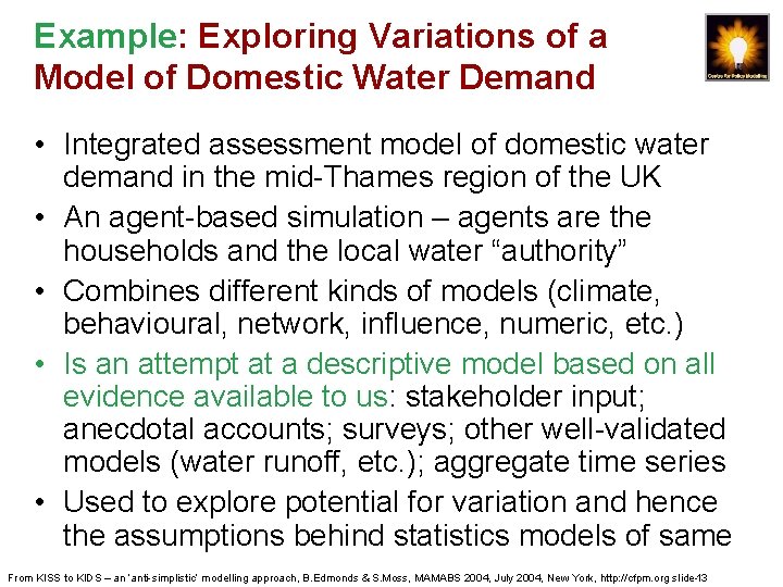Example: Exploring Variations of a Model of Domestic Water Demand • Integrated assessment model