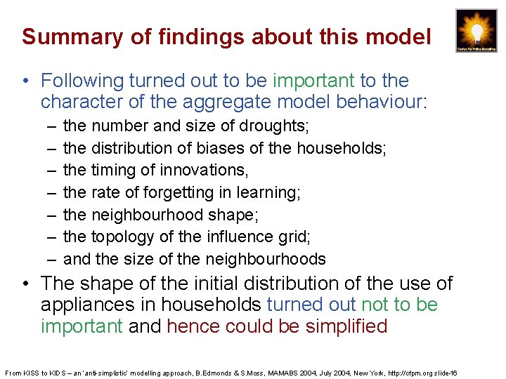 Summary of findings about this model • Following turned out to be important to