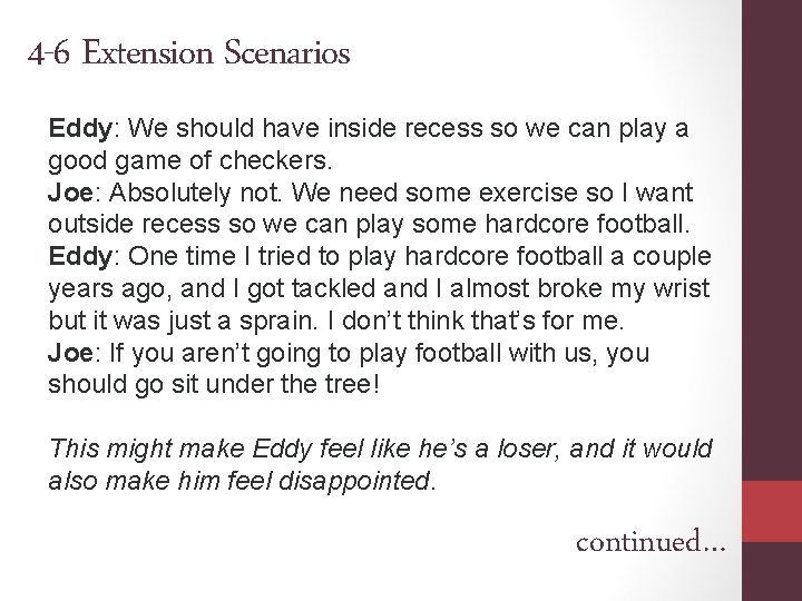4 -6 Extension Scenarios Eddy: We should have inside recess so we can play