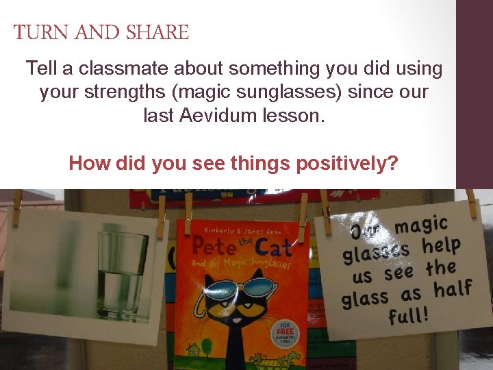 TURN AND SHARE Tell a classmate about something you did using your strengths (magic