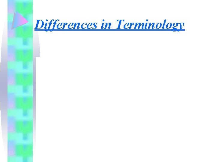 Differences in Terminology 