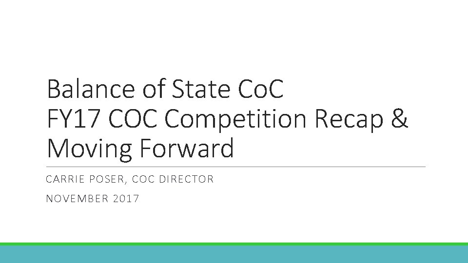 Balance of State Co. C FY 17 COC Competition Recap & Moving Forward CARRIE