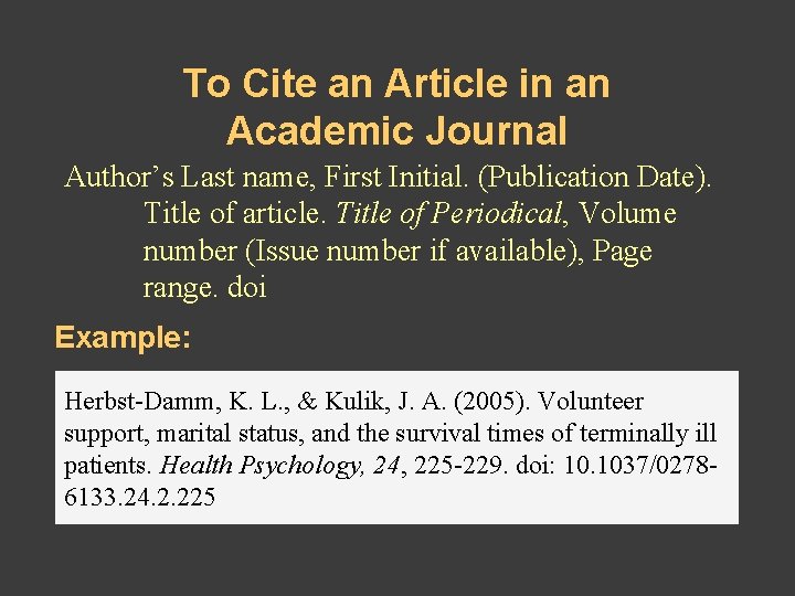 To Cite an Article in an Academic Journal Author’s Last name, First Initial. (Publication To Cite an Article in an Academic Journal Author’s Last name, First Initial. (Publication