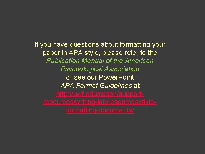 If you have questions about formatting your paper in APA style, please refer to If you have questions about formatting your paper in APA style, please refer to
