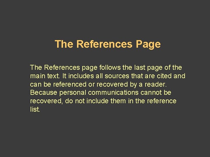The References Page The References page follows the last page of the main text. The References Page The References page follows the last page of the main text.