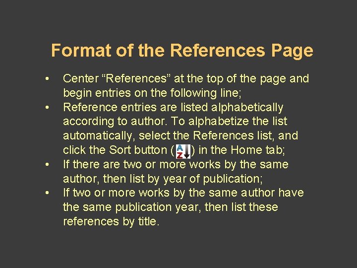 Format of the References Page • • Center “References” at the top of the Format of the References Page • • Center “References” at the top of the