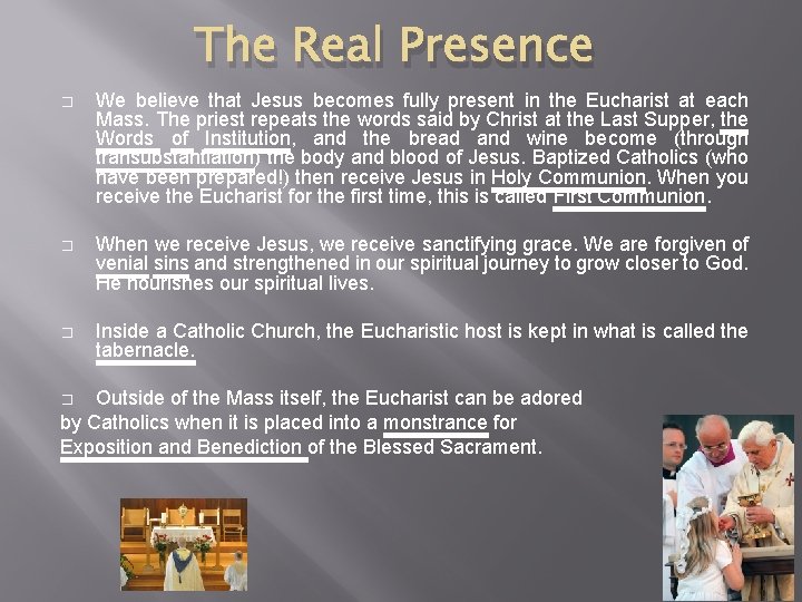 The Real Presence � We believe that Jesus becomes fully present in the Eucharist