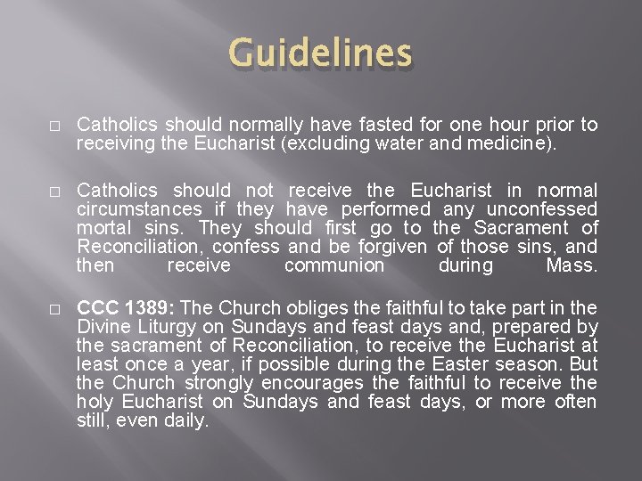 Guidelines � Catholics should normally have fasted for one hour prior to receiving the