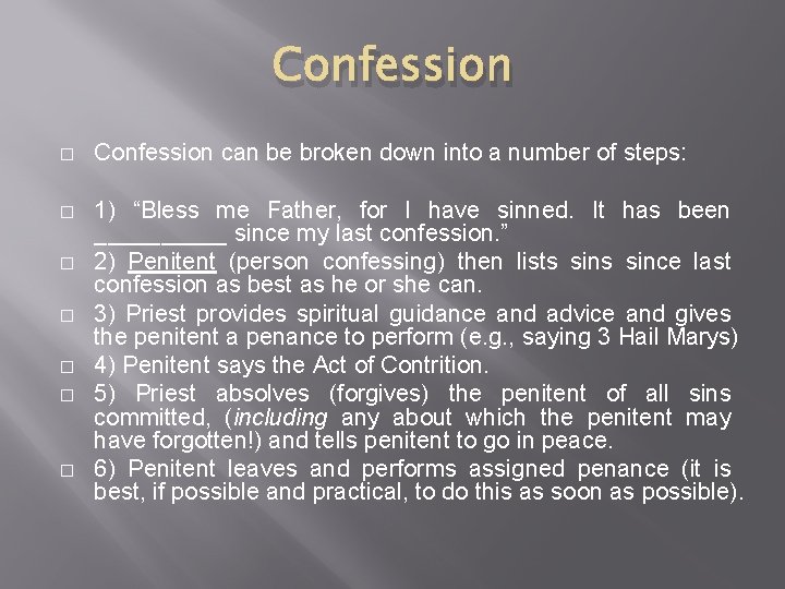 Confession � Confession can be broken down into a number of steps: � 1)