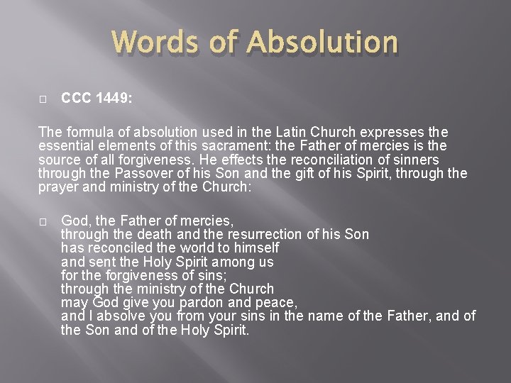 Words of Absolution � CCC 1449: The formula of absolution used in the Latin