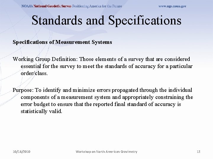 Standards and Specifications of Measurement Systems Working Group Definition: Those elements of a survey Standards and Specifications of Measurement Systems Working Group Definition: Those elements of a survey