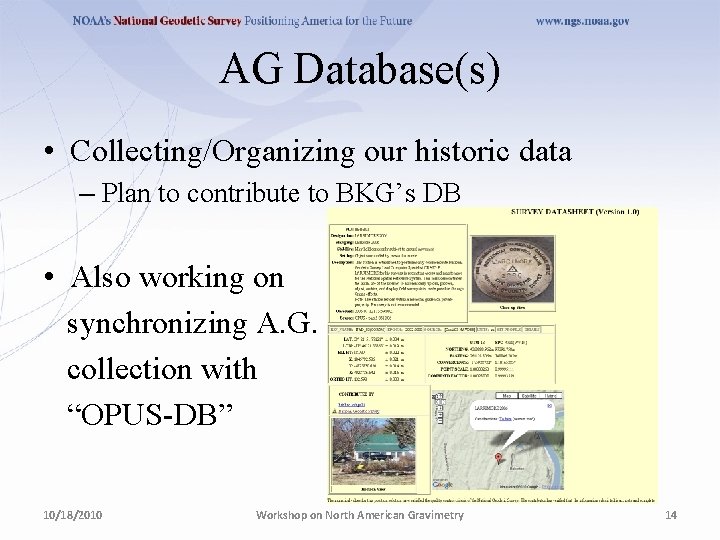 AG Database(s) • Collecting/Organizing our historic data – Plan to contribute to BKG’s DB AG Database(s) • Collecting/Organizing our historic data – Plan to contribute to BKG’s DB