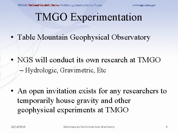 TMGO Experimentation • Table Mountain Geophysical Observatory • NGS will conduct its own research TMGO Experimentation • Table Mountain Geophysical Observatory • NGS will conduct its own research