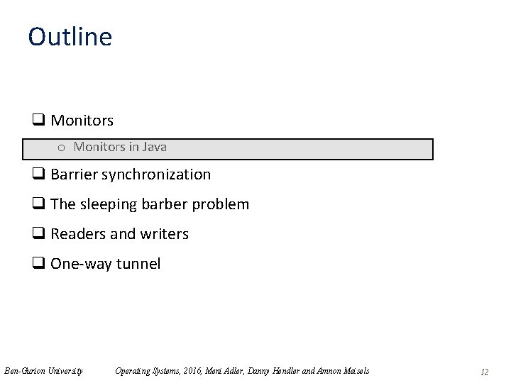 Outline q Monitors o Monitors in Java q Barrier synchronization q The sleeping barber