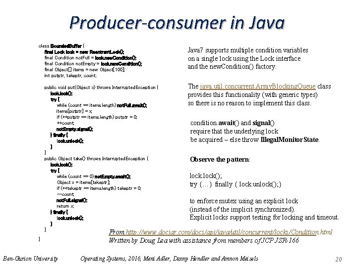Producer-consumer in Java class Bounded. Buffer { final Lock lock = new Reentrant. Lock();