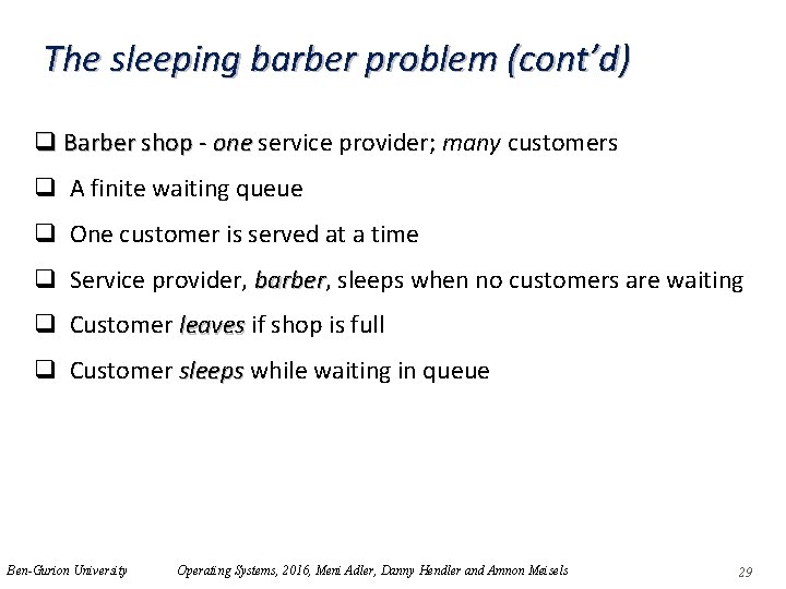 The sleeping barber problem (cont’d) q Barber shop - one service provider; many customers