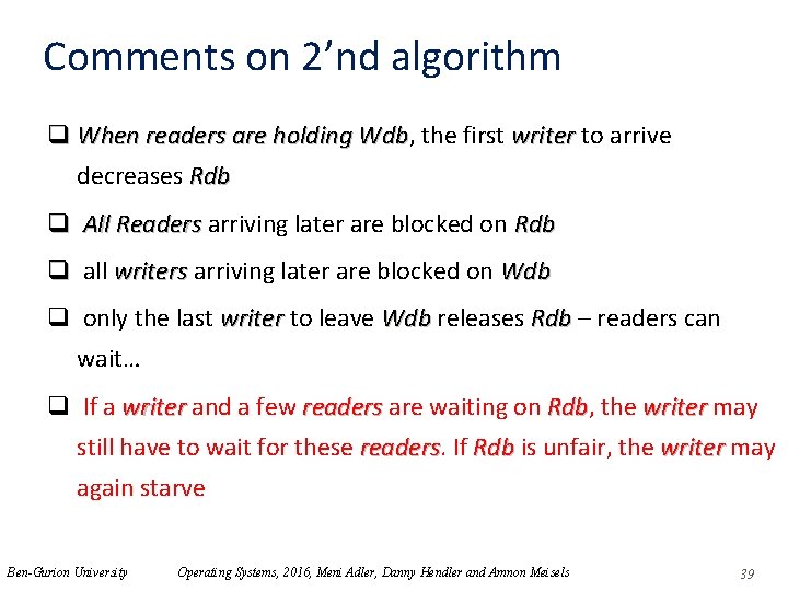 Comments on 2’nd algorithm q When readers are holding Wdb, Wdb the first writer