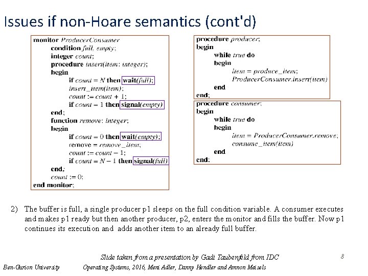 Issues if non-Hoare semantics (cont'd) 2) The buffer is full, a single producer p