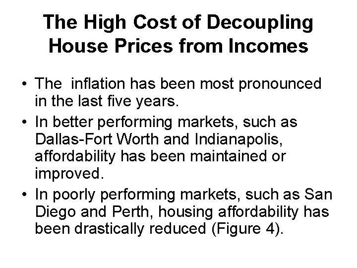 The High Cost of Decoupling House Prices from Incomes • The inflation has been