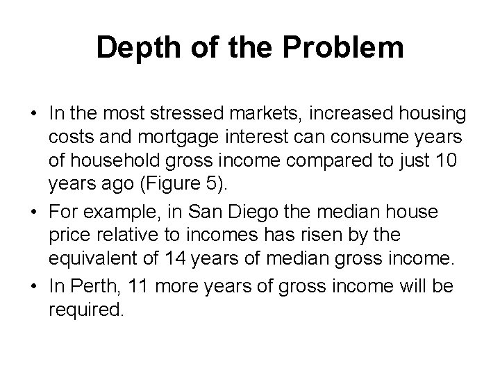 Depth of the Problem • In the most stressed markets, increased housing costs and