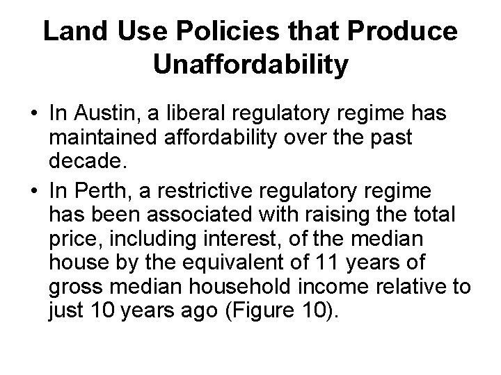 Land Use Policies that Produce Unaffordability • In Austin, a liberal regulatory regime has